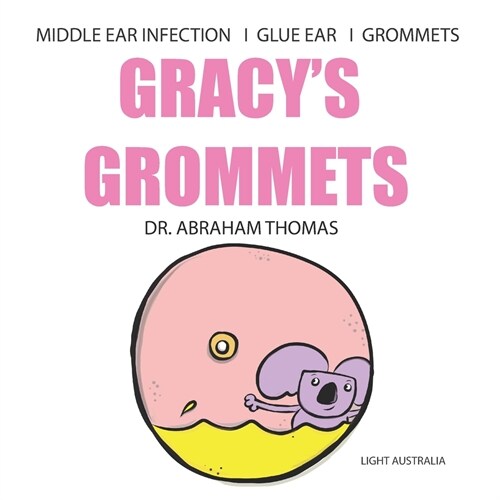 알라딘 Gracy's Grommets A children's book on MIDDLE EAR INFECTION, GLUE