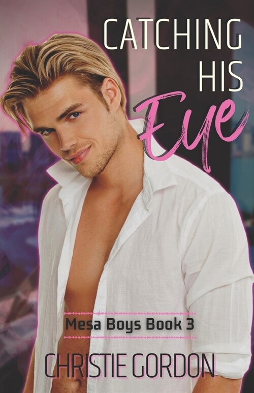 Catching His Eye: A Close Proximity MM Romance (Paperback)