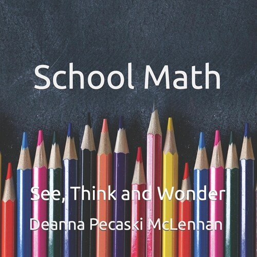 School Math Walk: See, Think and Wonder (Paperback)