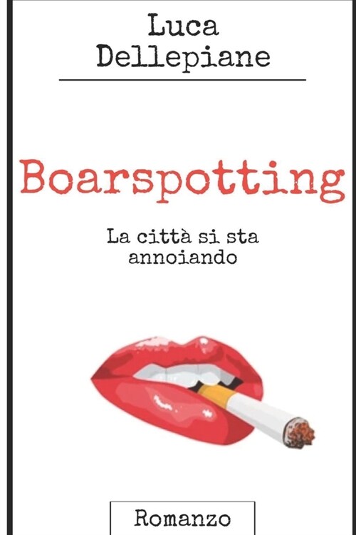 Boarspotting: La citt?si sta annoiando (Paperback)