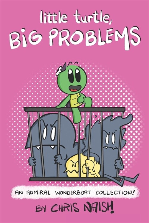 Little Turtle, Big Problems: An Admiral Wonderboat Collection! (Paperback)