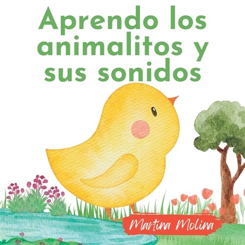 Aprendo los animales y sus sonidos: Para beb? o ni?s de 0 a 3 a?s (Paperback)