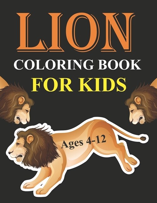 Lion Coloring Book For Kids Ages 4-12: Cute Lion Coloring Book (Paperback)