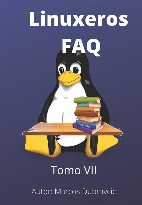 Linuxeros FAQ: Tomo VII (Paperback)