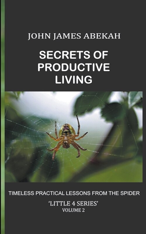 Secrets of Productive Living: Spiders (Paperback)