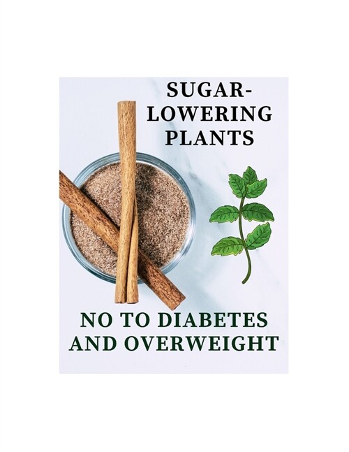 Hypoglycemic Plants: Sugar-Lowering Plants - No To Diabetes And Overweight (Paperback)