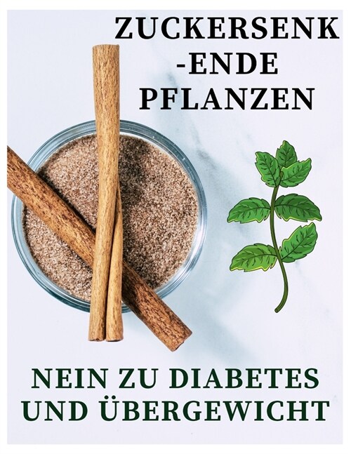 Hypoglyk?ische Pflanzen: Zuckersenkende Pflanzen - Nein zu Diabetes und ?ergewicht (Paperback)