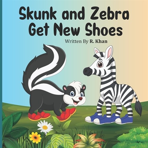 Skunk and Zebra Get New Shoes (Paperback)