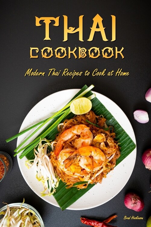 Thai Cookbook: Modern Thai Recipes to Cook at Home (Paperback)
