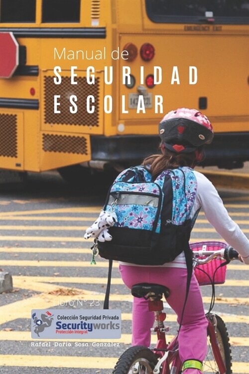 Manual de Seguridad Escolar: Manual para la protecci? Escolar de nuestros hijos (Paperback)