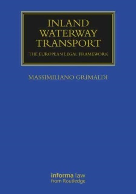 Inland Waterway Transport : The European Legal Framework (Hardcover)