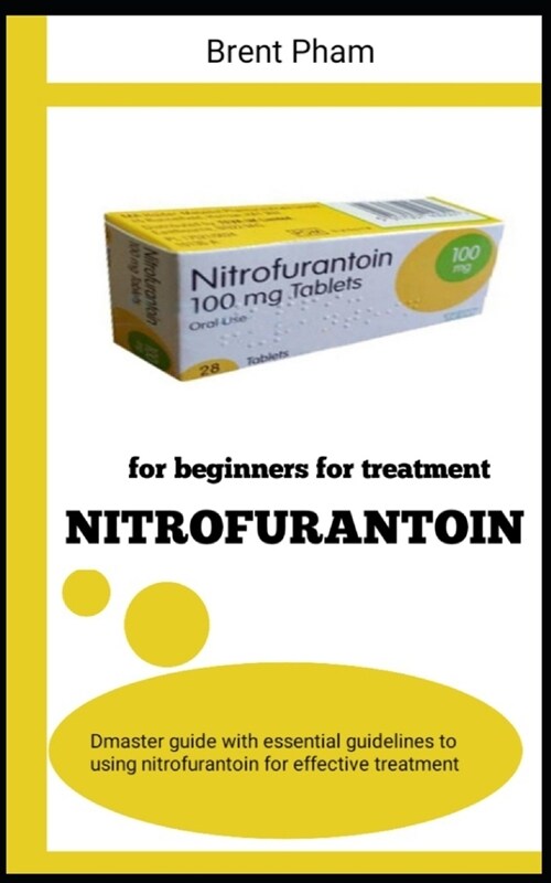 Nitrofurantoin for Beginners for Treatment (Paperback)