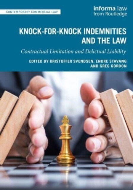 Knock-for-Knock Indemnities and the Law : Contractual Limitation and Delictual Liability (Hardcover)
