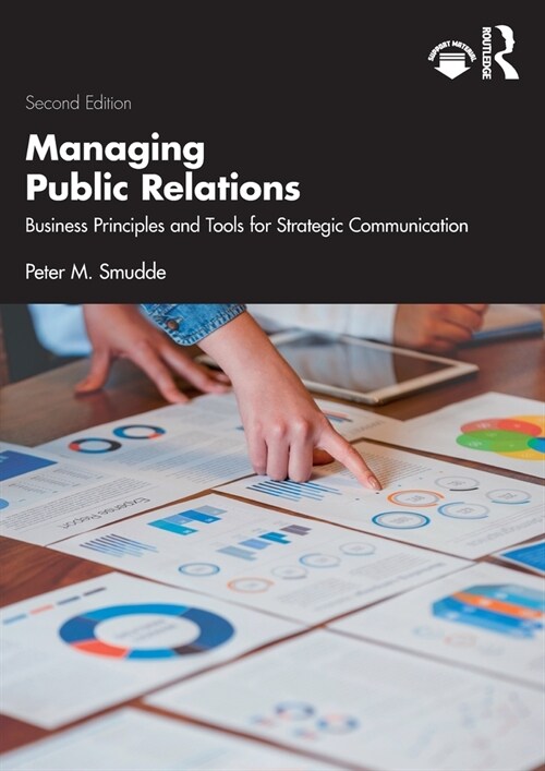 Managing Public Relations : Business Principles and Tools for Strategic Communication, 2e (Paperback, 2 ed)