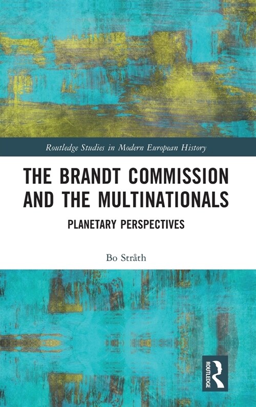 The Brandt Commission and the Multinationals : Planetary Perspectives (Hardcover)