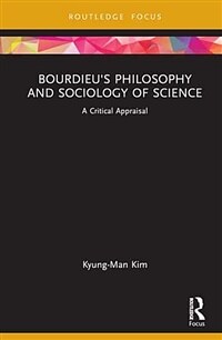 Bourdieu's Philosophy and Sociology of Science : A Critical Appraisal (Hardcover)