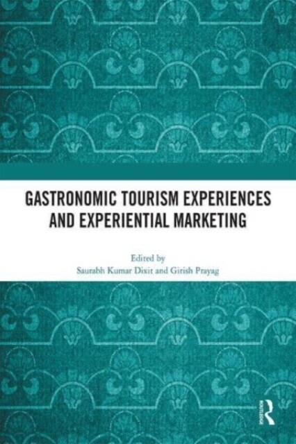 Gastronomic Tourism Experiences and Experiential Marketing (Hardcover, 1)