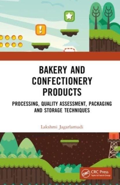 Bakery and Confectionery Products : Processing, Quality Assessment, Packaging and Storage Techniques (Hardcover)