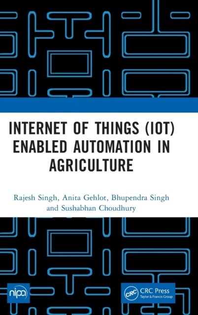 Internet of Things (IoT) Enabled Automation in Agriculture (Hardcover, 1)