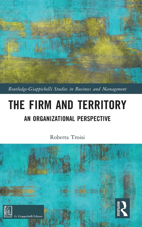 The Firm and Territory : An Organizational Perspective (Hardcover)