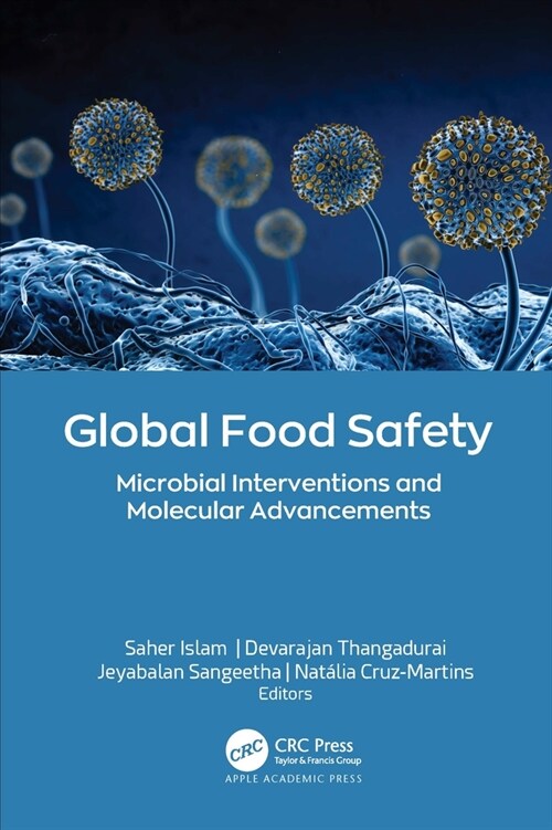 Global Food Safety: Microbial Interventions and Molecular Advancements (Hardcover)