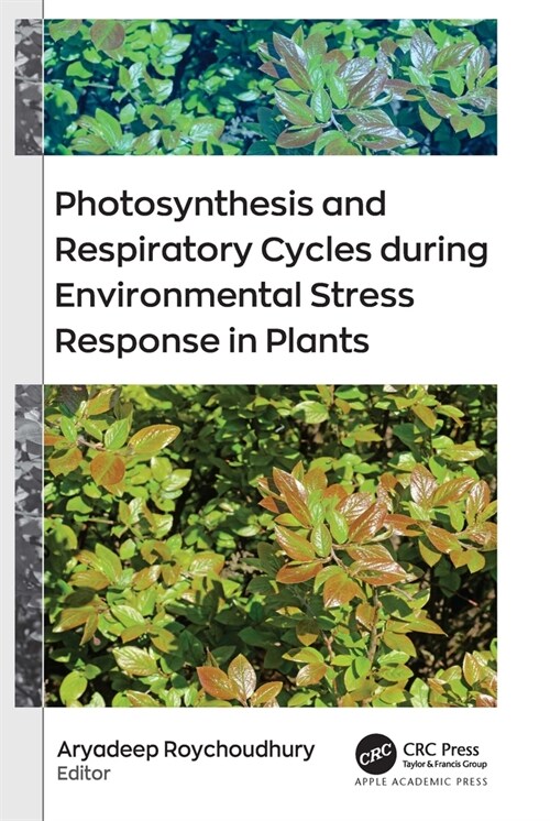 Photosynthesis and Respiratory Cycles during Environmental Stress Response in Plants (Hardcover, 1)