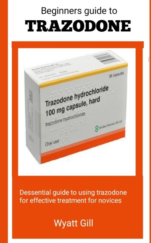 Beginners Guide to Trazodone (Paperback)