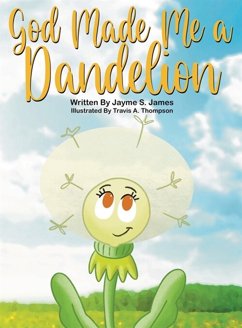 God Made Me a Dandelion (Hardcover)