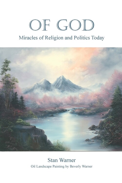 Of God: Miracles of Religion and Politics Today (Paperback)