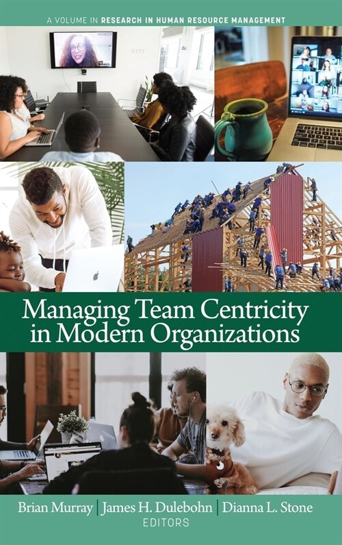 Managing Team Centricity in Modern Organizations (Hardcover)