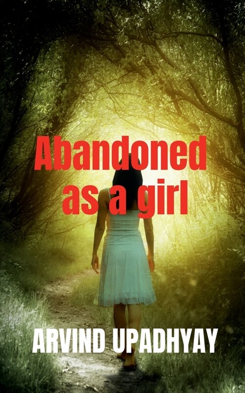 Abandoned as a girl (Paperback)