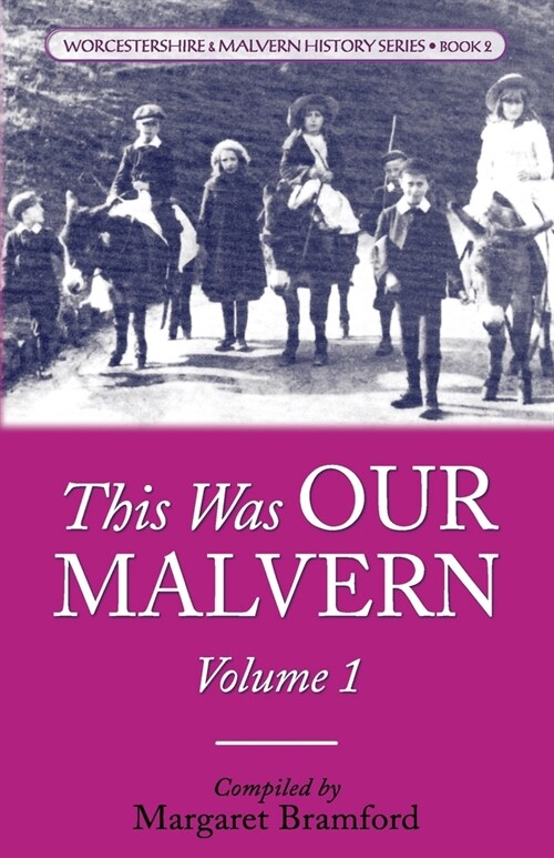 This Was OUR MALVERN: Worcestershire & Malvern History Series Book 2 (Paperback)