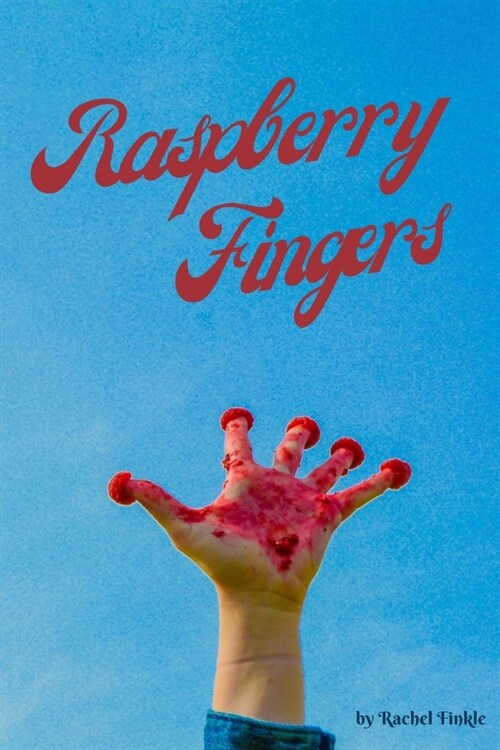 Raspberry Fingers (Paperback)