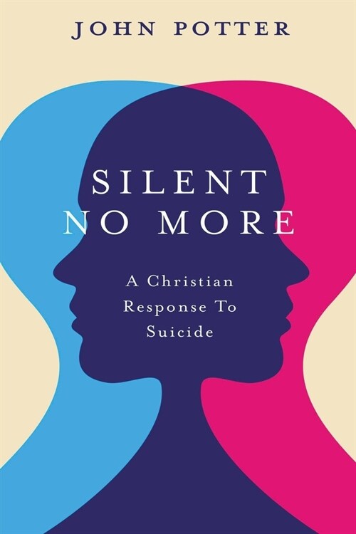 Silent No More: A Christian Response To Suicide (Paperback)