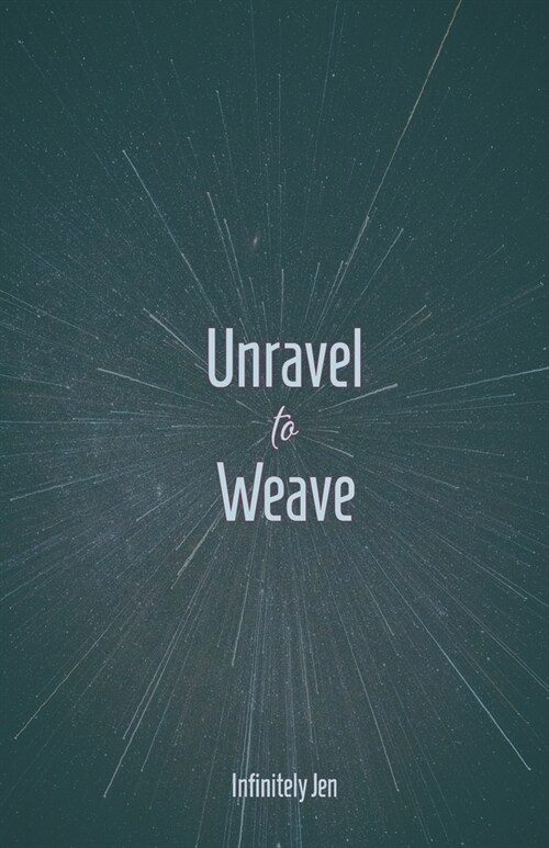 Unravel to Weave (Paperback)