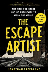 (The)escape artist : the man who broke out of Auschwitz to warn the world