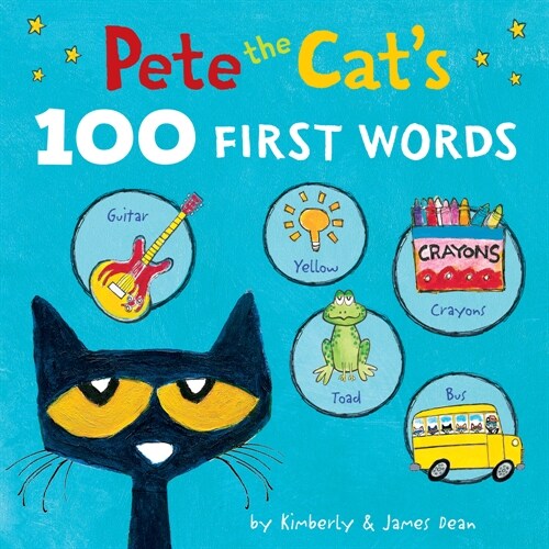 Pete the Cats 100 First Words Board Book (Board Books)