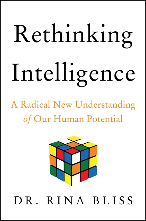 Rethinking Intelligence: A Radical New Understanding of Our Human Potential (Hardcover)