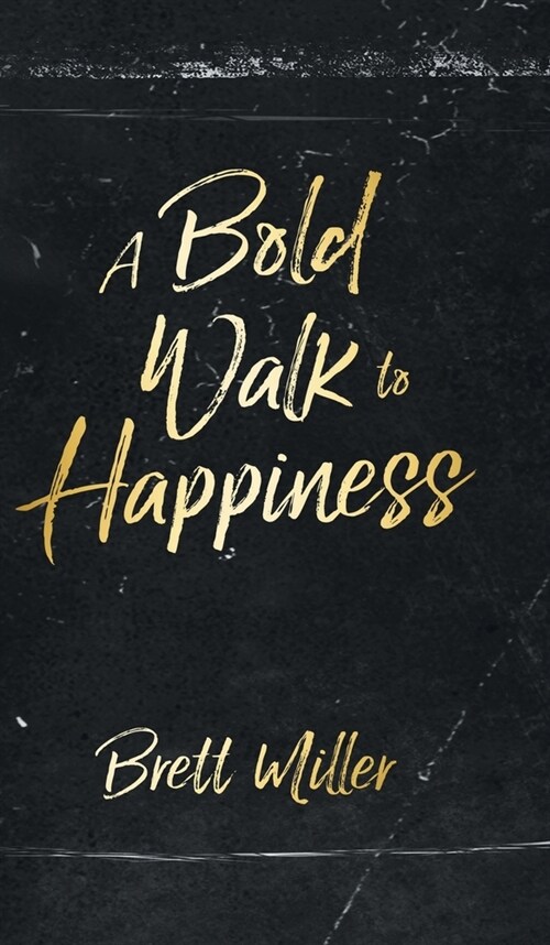 A Bold Walk to Happiness (Hardcover)
