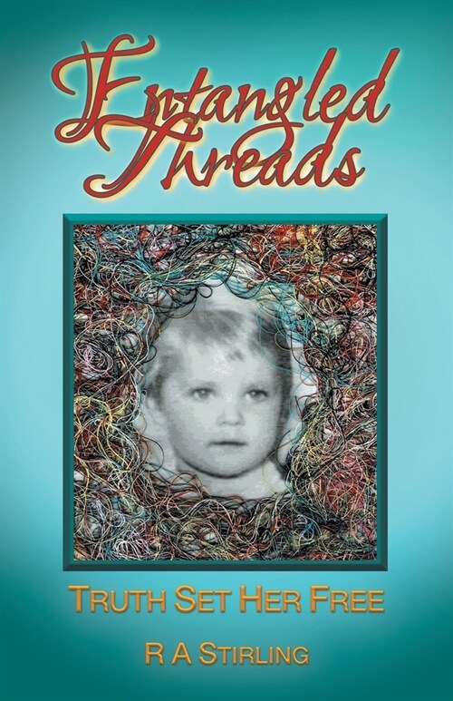 Entangled Threads: Truth Set Her Free (Paperback)