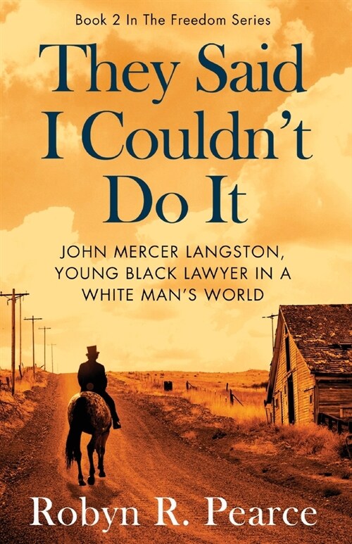 They Said I Couldnt Do It: John Mercer Langston, Young Black Lawyer in a White Mans World (Paperback)