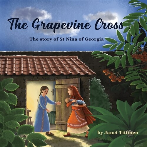 The Grapevine Cross: The Story of St Nina of Georgia (Paperback)