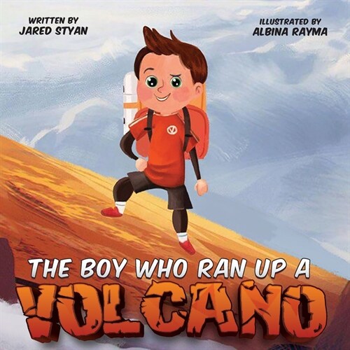 The Boy Who Ran Up A Volcano (Paperback)