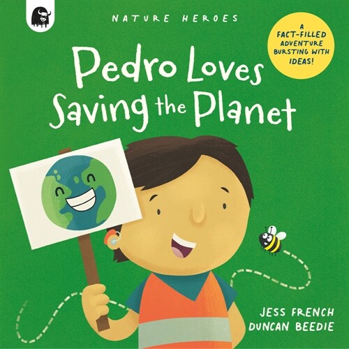 Pedro Loves Saving the Planet : A Fact-Filled Adventure Bursting with Ideas! (Hardcover)