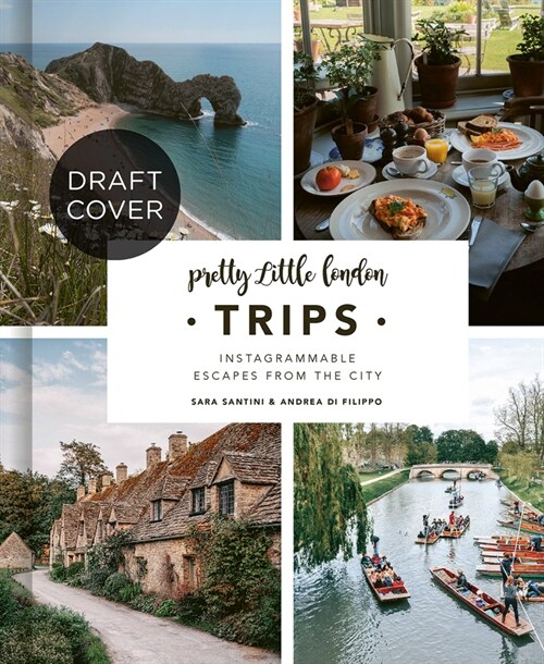 Pretty Little London: Trips : Weekend Escapes From the City (Hardcover)