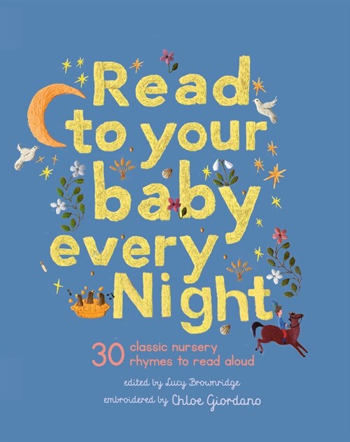 Read to Your Baby Every Night : 30 Classic Lullabies and Rhymes to Read Aloud (Hardcover)