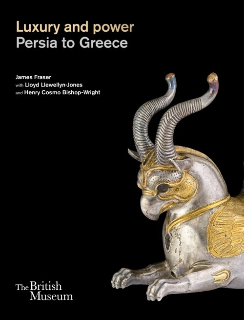 Luxury and power : Persia to Greece (Hardcover)