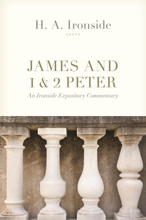 James and 1 & 2 Peter: An Ironside Expository Commentary (Paperback)