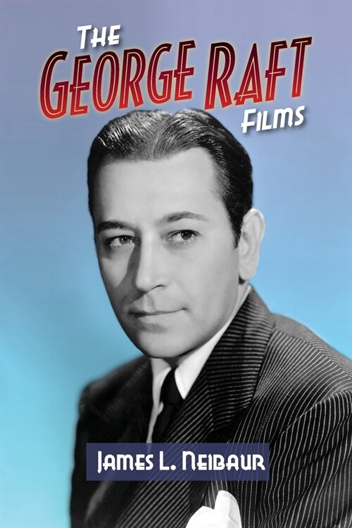 The George Raft Films (Paperback)