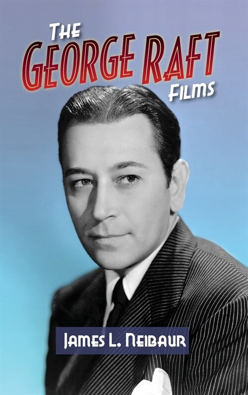 The George Raft Films (hardback) (Hardcover)